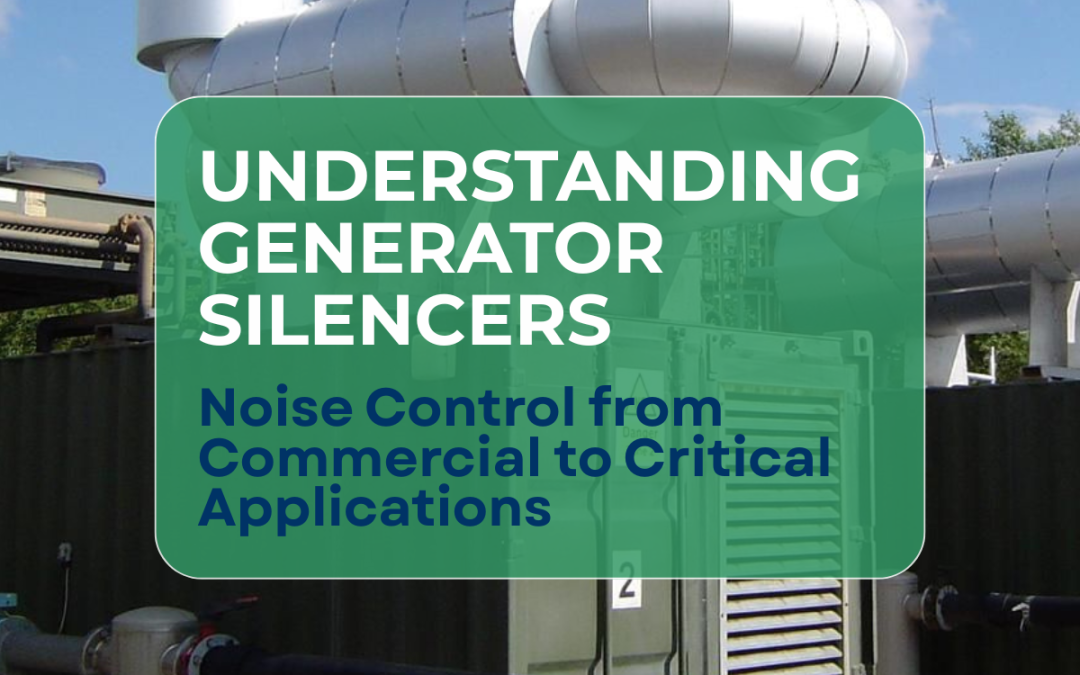 Understanding Generator Silencers: Noise Control from Commercial to Critical Applications